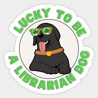 Lucky to be a Librarian dog st Patricks day. Sticker